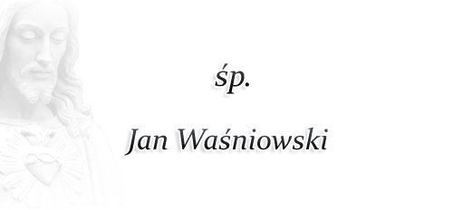 Nekrolog Jan Waśniowski