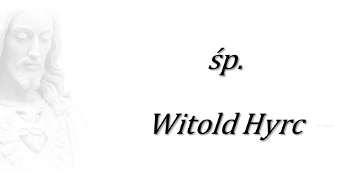 nekrolog Witold Hyrc